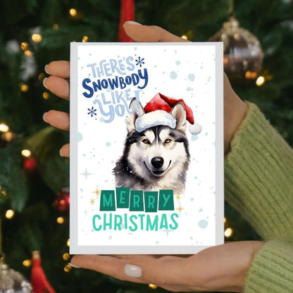 Siberian Husky Printable Christmas Card There's Snowbody Like You