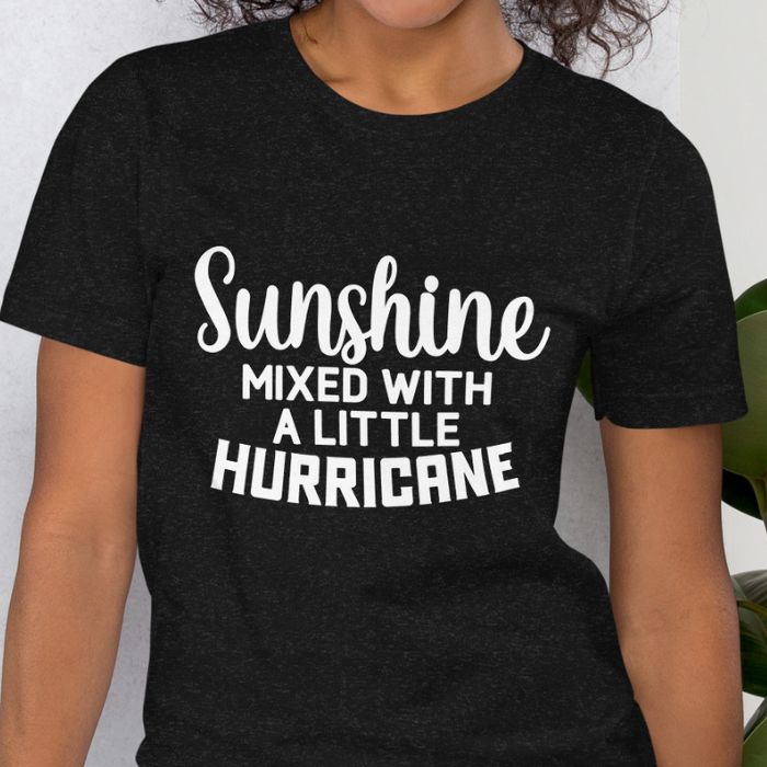 Sunshine mixed with a little hurricane Shirt