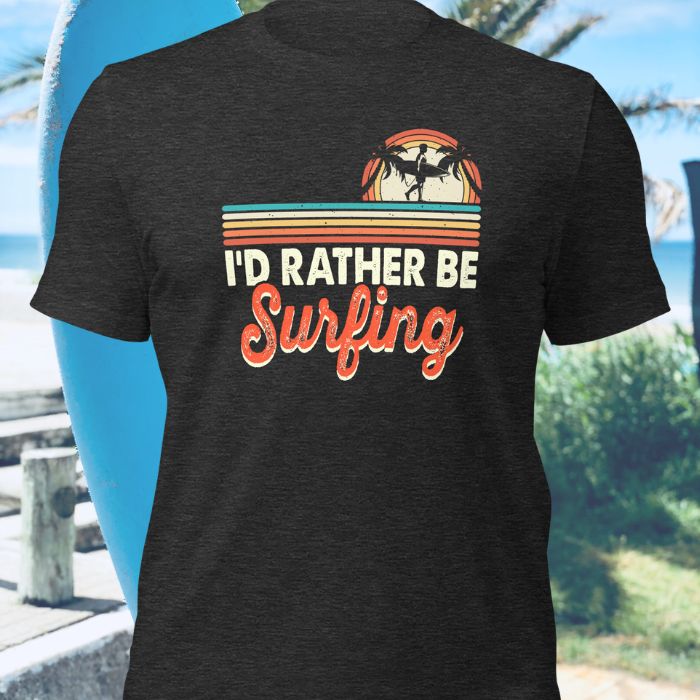 Surfing Shirt I'd Rather Be Surfing