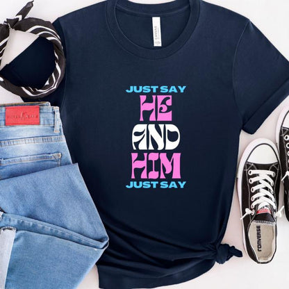 Trans Pride Shirt Just Say He And Him