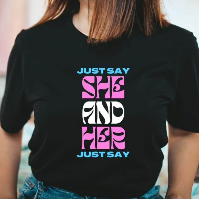 Trans Pride Shirt Just Say She And Her