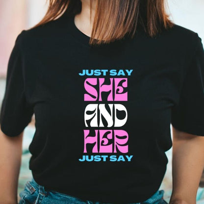 Trans Pride Shirt Just Say She And Her