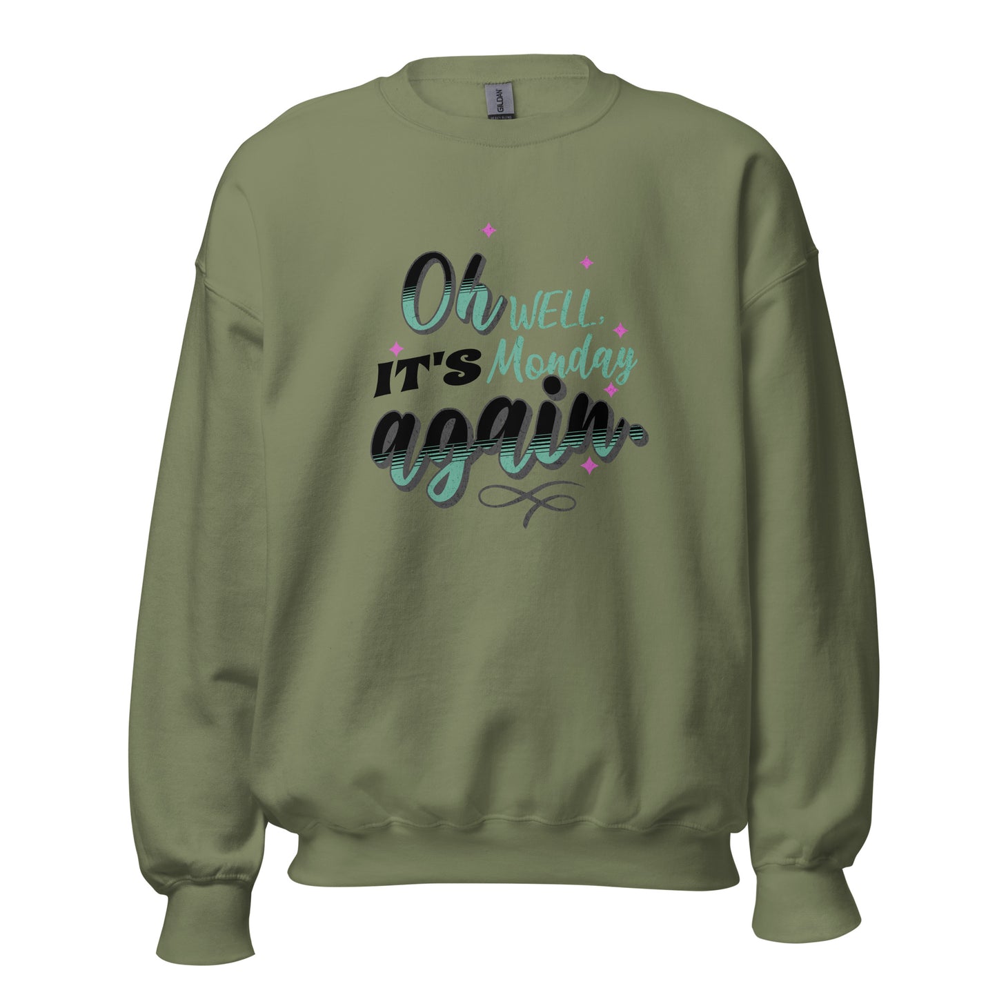 Oh Well It''s Monday Again Sweatshirt