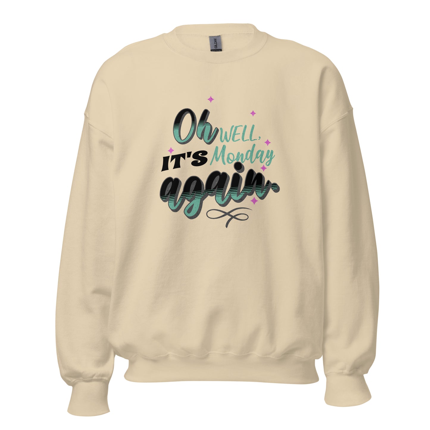 Oh Well It''s Monday Again Sweatshirt