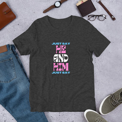 Trans Pride Shirt Just Say He And Him