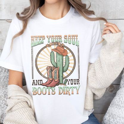 Western Shirt Keep Your Soul Clean And Your Boots Dirty
