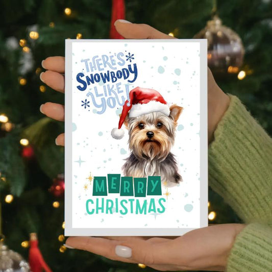 Yorkshire Terrier Printable Christmas Card There's Snowbody Like You