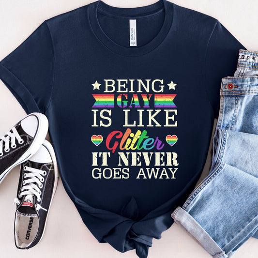 Rainbow Pride Shirt Being Gay Is Like Glitter
