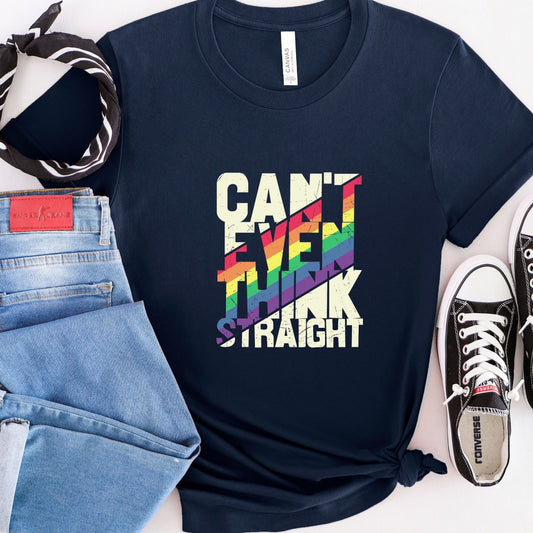 Can't Even Think Straight Pride Shirt