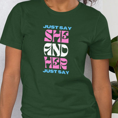 Trans Pride Shirt Just Say She And Her