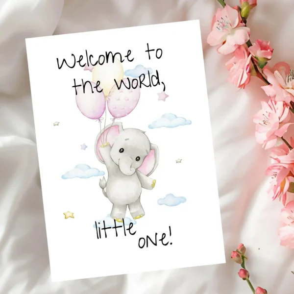 Cute printable baby elephant card with balloons, saying "Welcome to the world, little one!".