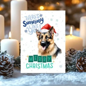 Printable German Shepherd Christmas card with red Santa hat, snowy background, and the message “There’s snowbody like you!”