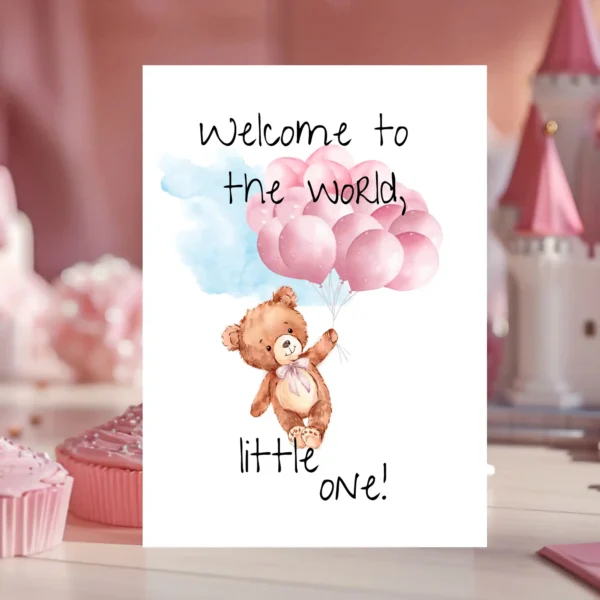 Watercolor teddy bear card with pink balloons and the message, "Welcome to the world, little one!" for new baby celebrations.