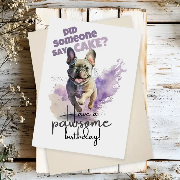 Cute watercolor card of a French bulldog with the text, "Did someone say cake? Wishing you a pawsome birthday!"