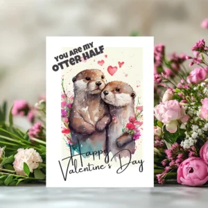 Charming card for Valentine's Day featuring otters, with the words "You Are My Otter Half" and "Happy Valentine's Day."