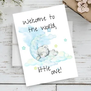 Watercolor card featuring a sleepy teddy bear on the moon with the message, "Welcome to the world, little one!"