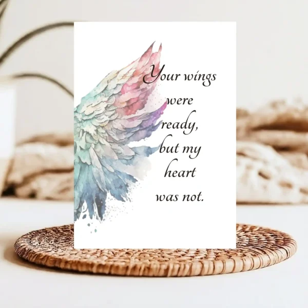 Card with watercolor angel wings and the quote, "Your wings were ready, but my heart was not," for expressing sympathy.