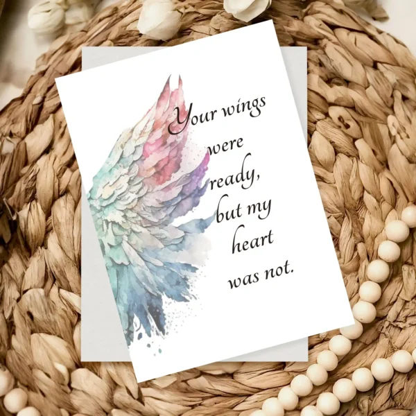 Sympathy card featuring watercolor angel wings and the quote, "Your wings were ready, but my heart was not."
